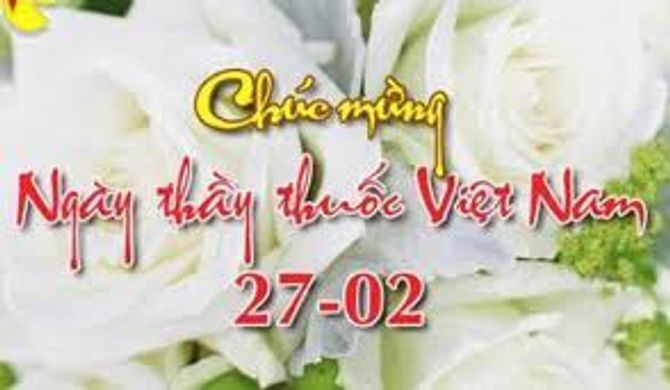 Những lời chúc hay và ý nghĩa nhất cho ngày Thầy thuốc Việt Nam - Ảnh 1