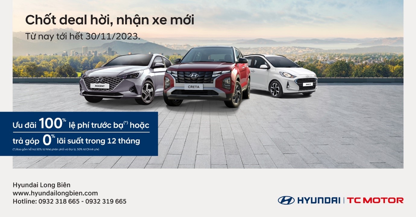 Xã hội - Hyundai Long Biên ưu đãi 100% lệ phí trước bạ - Lựa chọn trả góp 0% lãi suất trong 12 tháng