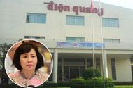 Kinh doanh - Tài sản gia đình cựu Thứ trưởng bị truy nã Hồ Thị Kim Thoa "trồi sụt" theo cổ phiếu Điện Quang