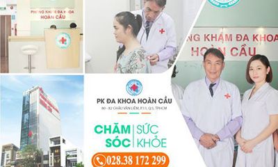 Khám tai mũi họng ở đâu tốt tại quận 5 TP. Hồ Chí Minh: Phòng khám đa khoa Hoàn Cầu