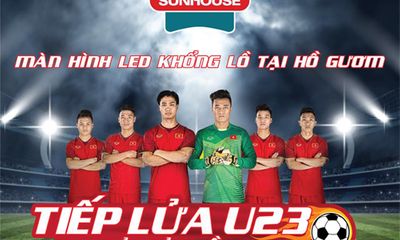 Địa điểm “tiếp lửa” cho đội tuyển U23 Việt Nam với màn hình LED khổng lồ