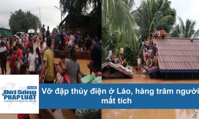 Cảnh vỡ đập thủy điện tang thương ở Lào khiến hàng trăm người mất tích