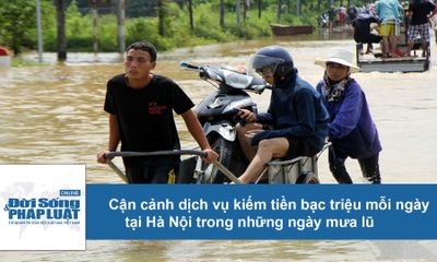 Các dịch vụ kiếm tiền bạc triệu mỗi ngày tại Hà Nội trong những ngày mưa lũ