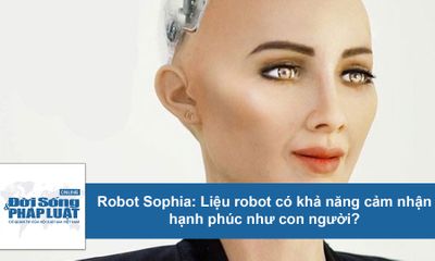 Robot Sophia: Liệu máy móc có khả năng cảm nhận hạnh phúc giống con người?