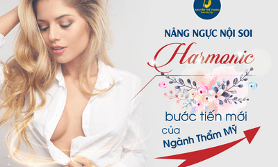 Nâng ngực nội soi Harmonic - Bước tiến mới của ngành thẩm mỹ