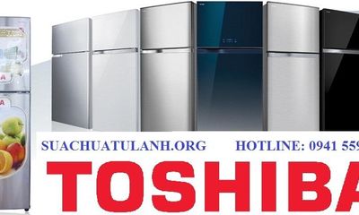 Địa chỉ sửa tủ lạnh Toshiba tốt nhất Hà Nội