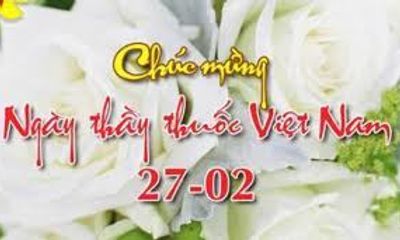 Những lời chúc hay và ý nghĩa nhất cho ngày Thầy thuốc Việt Nam