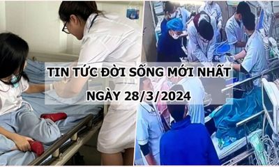 Tin tức đời sống ngày 28/3: Tình hình sức khỏe 33 học sinh nghi ngộ độc thực phẩm ở Quảng Ninh