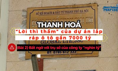 Thanh Hoá - “Lời thì thầm” của dự án gần 7000 tỷ: (Bài 2) Bất ngờ với tiềm lực của công ty “nghìn tỷ”