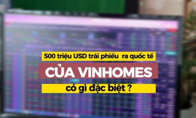 500 triệu USD trái phiếu ra quốc tế của Vinhomes có gì đặc biệt?