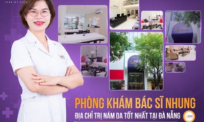 Phòng Khám Bác sĩ Nhung địa chỉ trị nám da tốt nhất tại Đà Nẵng