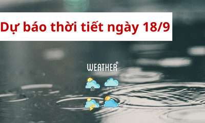 Tin tức dự báo thời tiết hôm nay 18/9: Bắc Bộ nắng gián đoạn, đôi lúc mưa rào