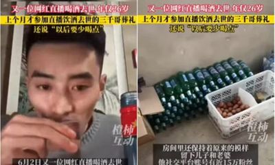 Thêm một streamer tử vong vì thử thách uống rượu tại Trung Quốc