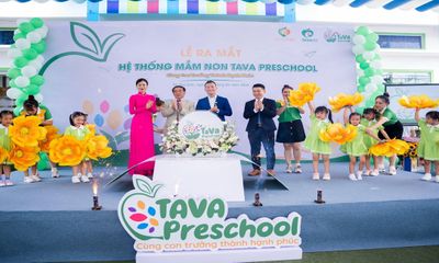 Hệ thống Mầm non TAVA Preschool: Hạnh phúc khởi đầu, tri thức lan tỏa 