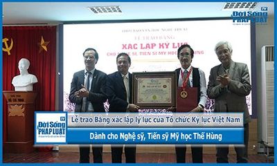 Media - Lễ trao Bằng xác lập lỷ lục của Tổ chức Kỷ lục Việt Nam dành cho Nghệ sỹ, Tiến sỹ Mỹ học Thế Hùng