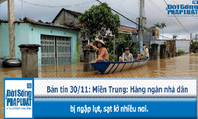 Miền Trung: Hàng ngàn nhà dân bị ngập lụt, sạt lở nhiều nơi