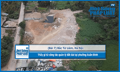 (Bài 7) Bắc Từ Liêm, Hà Nội: Thấy gì từ công tác quản lý đất đai tại phường Xuân Đỉnh